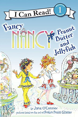 Cover for Jane O'Connor · Fancy Nancy: Peanut Butter and Jellyfish - I Can Read Level 1 (Hardcover Book) (2015)