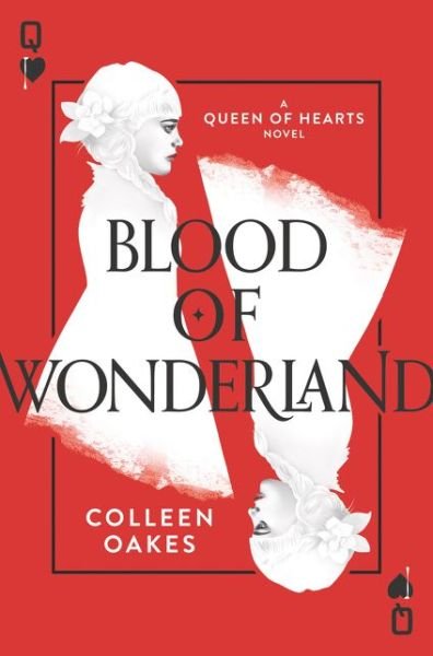 Cover for Colleen Oakes · Blood of Wonderland - Queen of Hearts (Hardcover Book) [First edition. edition] (2017)