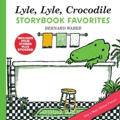 Cover for Bernard Waber · Lyle, Lyle, Crocodile Storybook Favorites: 4 Complete Books Plus Stickers! - Lyle the Crocodile (Hardcover Book) (2022)