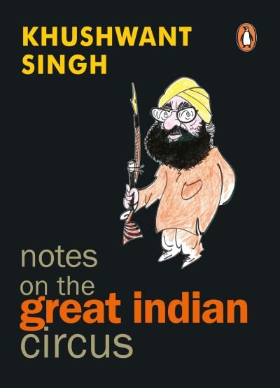 Cover for Khushwant Singh · Notes on the great Indian circus (Book) (2001)