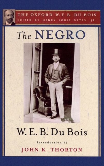 Cover for W. E. B. Du Bois · The Negro (The Oxford W. E. B. Du Bois) (Taschenbuch) (2016)