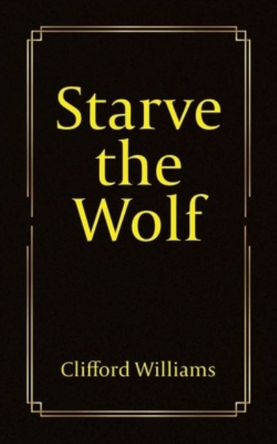 Cover for Clifford Williams · Starve the Wolf (Bog) (2023)