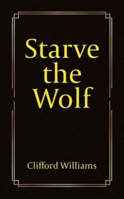 Cover for Clifford Williams · Starve the Wolf (Bog) (2023)