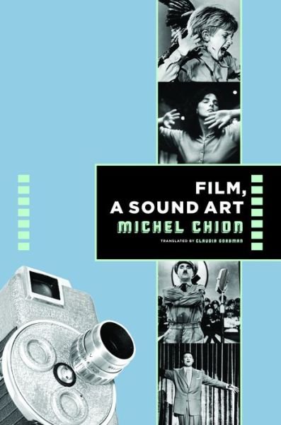 Cover for Michel Chion · Film, a Sound Art - Film and Culture Series (Inbunden Bok) (2009)