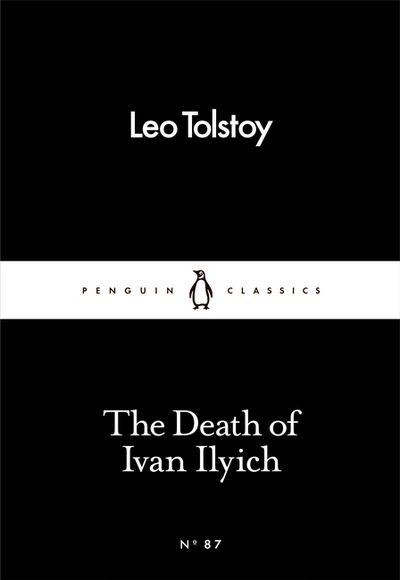 Cover for Leo Tolstoy · The Death of Ivan Ilyich - Penguin Little Black Classics (Paperback Bog) (2016)