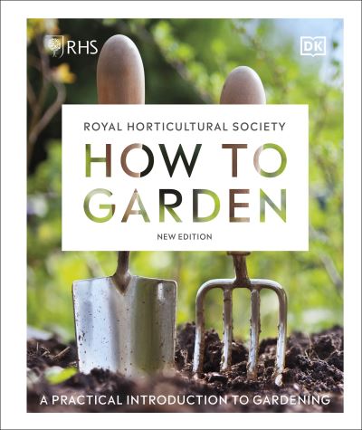 Cover for Dk · RHS How to Garden New Edition: A Practical Introduction to Gardening (Gebundenes Buch) (2021)
