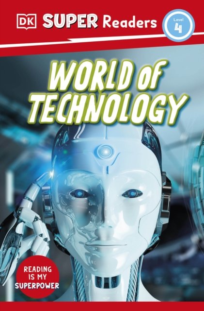 Cover for Dk · DK Super Readers Level 4 World of Technology - DK Super Readers (Pocketbok) (2023)