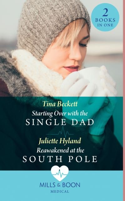 Cover for Tina Beckett · Starting Over With The Single Dad / Reawakened At The South Pole: Starting Over with the Single Dad / Reawakened at the South Pole (Taschenbuch) (2021)