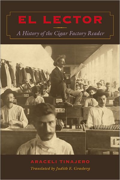 Cover for Araceli Tinajero · El Lector: A History of the Cigar Factory Reader - LLILAS Translations from Latin America Series (Pocketbok) (2010)