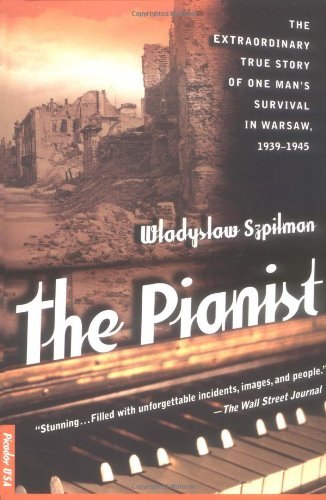 Cover for Wladyslaw Szpilman · The Pianist: The Extraordinary True Story of One Man's Survival in Warsaw, 1939-1945 (Paperback Book) [1st edition] (2000)