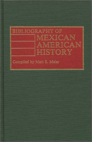 Cover for Matt S. Meier · Bibliography of Mexican American History (Hardcover Book) [Annotated edition] (1984)
