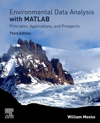 Environmental Data Analysis with MatLab or Python: Principles, Applications, and Prospects - Menke, William (Professor of Earth and Environmental Sciences ,Columbia University) - Bøger - Elsevier Science & Technology - 9780323955768 - 18. august 2022