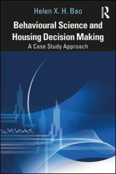 Cover for Bao, Helen (University of Cambridge, UK) · Behavioural Science and Housing Decision Making: A Case Study Approach (Paperback Bog) (2020)