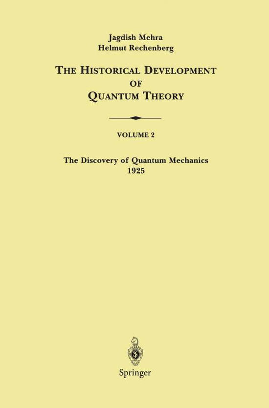 Cover for Jagdish Mehra · The Discovery of Quantum Mechanics 1925 - The Historical Development of Quantum Theory (Pocketbok) [Softcover reprint of the original 1st ed. 1982 edition] (2000)