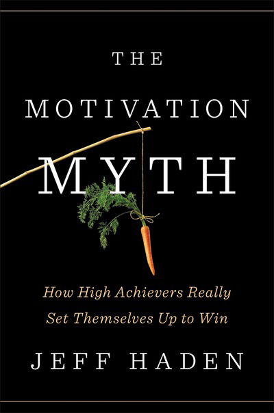 Cover for Jeff Haden · The Motivation Myth (Hardcover Book) (2018)