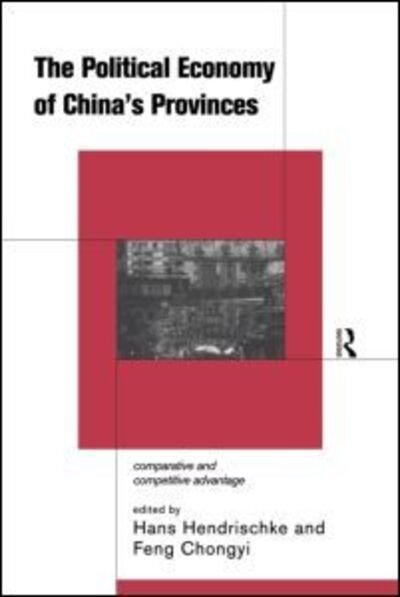 Cover for H Hendrischke · The Political Economy of China's Provinces: Competitive and Comparative Advantage (Taschenbuch) (1999)