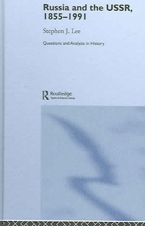 Cover for Stephen J. Lee · Russia and the USSR, 1855–1991: Autocracy and Dictatorship - Questions and Analysis in History (Hardcover Book) (2005)