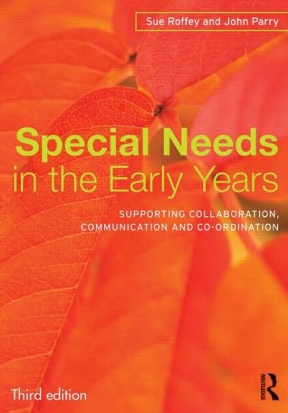 Cover for Roffey, Sue (University of Western Syndney, Australia) · Special Needs in the Early Years: Supporting collaboration, communication and co-ordination (Pocketbok) (2013)