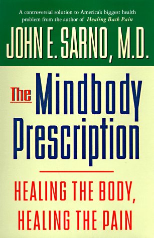 Cover for John E. Sarno M.D. · The Mindbody Prescription: Healing the Body, Healing the Pain (Hardcover Book) (1998)