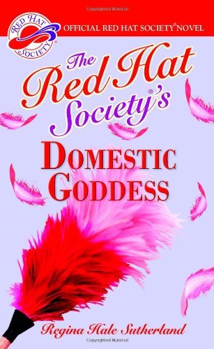 Cover for Regina Hale Sutherland · The Red Hat Society's Domestic Goddess: The Red Hat Society Series: vol 3 (Paperback Book) (2007)