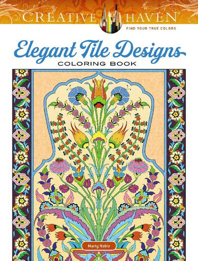 Creative Haven Elegant Tile Designs Coloring Book - Creative Haven - Marty Noble - Books - Dover Publications Inc. - 9780486836768 - November 30, 2019