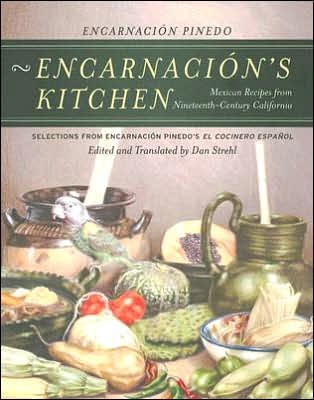 Cover for Encarnacion Pinedo · Encarnacion’s Kitchen: Mexican Recipes from Nineteenth-Century California - California Studies in Food and Culture (Paperback Book) (2005)