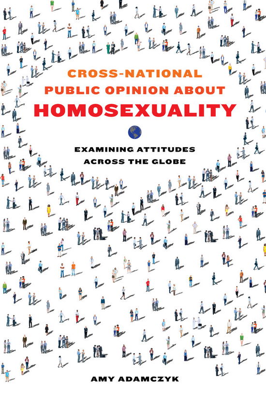 Cover for Amy Adamczyk · Cross-National Public Opinion about Homosexuality: Examining Attitudes across the Globe (Taschenbuch) (2017)