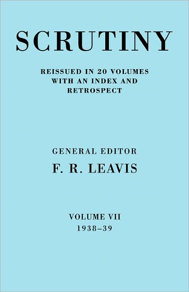 Cover for F R Leavis · Scrutiny: A Quarterly Review vol. 7 1938-39 - Scrutiny: A Quarterly Review 20 Volume Paperback Set 1932-53 (Paperback Book) (2008)