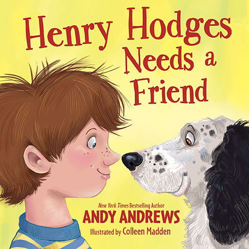 Cover for Andy Andrews · Henry Hodges Needs a Friend (Hardcover Book) (2015)