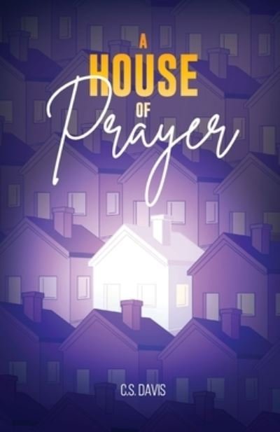 Cover for C S Davis · A House of Prayer (Pocketbok) (2021)