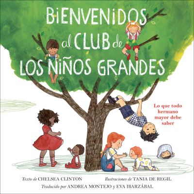 Cover for Chelsea Clinton · Bienvenidos al club de los ninos grandes: Lo que todo hermano mayor debe saber (Hardcover Book) (2022)