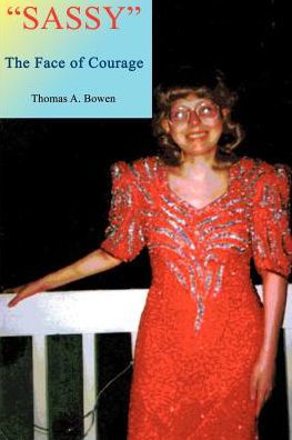 Cover for Thomas Bowen · Sassy: the Face of Courage (Pocketbok) (2000)