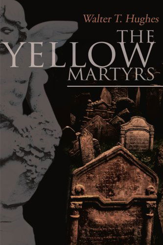 Cover for Walter Hughes · The Yellow Martyrs (Paperback Book) (2000)