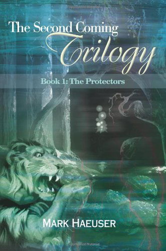 The Second Coming Trilogy: Book 1: the Protectors - Mark Haeuser - Kirjat - iUniverse - 9780595158768 - keskiviikko 20. joulukuuta 2000