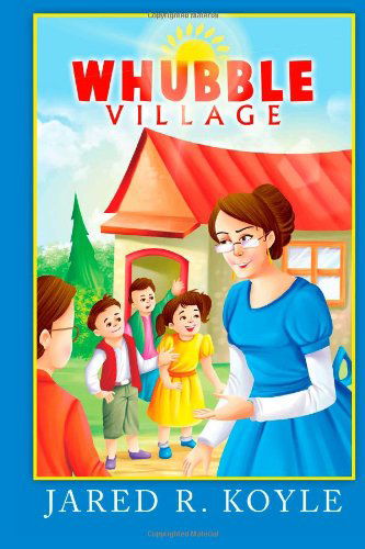 Cover for Jared R. Koyle · Whubble Village (Paperback Book) (2014)