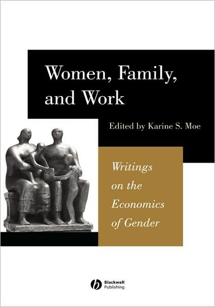 Cover for KS Moe · Women, Family, and Work: Writings on the Economics of Gender (Hardcover Book) (2002)