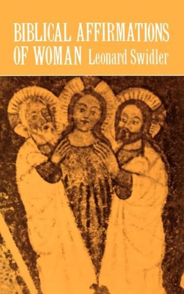 Cover for Leonard Swidler · Biblical Affirmations of Woman (Paperback Bog) (1979)