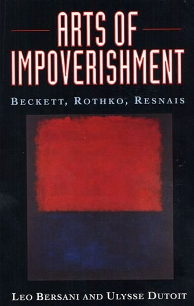 Cover for Leo Bersani · Arts of Impoverishment: Beckett, Rothko, Resnais (Paperback Book) (1993)