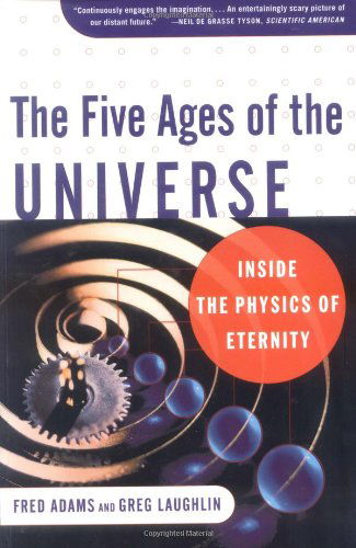 The Five Ages of the Universe: Inside the Physics of Eternity - Greg Laughlin - Books - Free Press - 9780684865768 - June 19, 2000