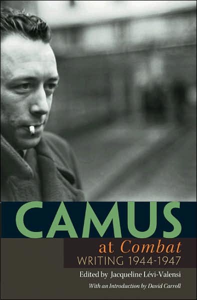 Camus at Combat: Writing 1944-1947 - Albert Camus - Bøger - Princeton University Press - 9780691133768 - 2. september 2007