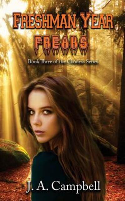 Freshman Year Freaks - J a Campbell - Livros - Untold Press, LLC - 9780692673768 - 18 de março de 2016