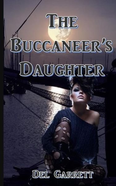 Cover for Del Garrett · The Buccaneer's Daughter (Paperback Bog) (2017)