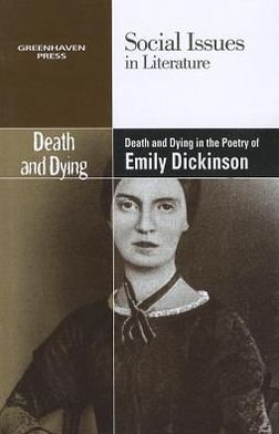 Cover for Death and Dying in the Poetry of Emily Dickinson - Social Issues in Literature (Paperback) (Paperback Book) (2012)