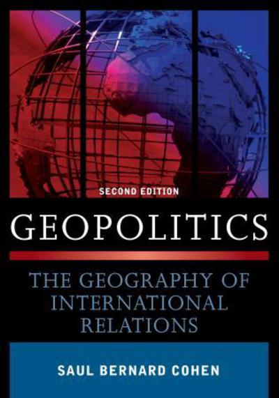 Cover for Saul Bernard Cohen · Geopolitics: The Geography of International Relations (Paperback Book) [2 Revised edition] (2008)