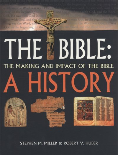 Cover for Stephen Miller · The Bible: A History - The Making and Impact of the Bible (Taschenbuch) (2005)