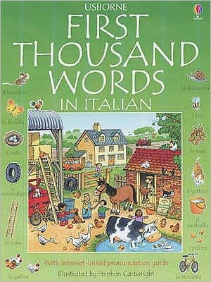 The Usborne First Thousand Words in Italian - First Thousand Words - Heather Amery - Books - Usborne Publishing Ltd - 9780746037768 - June 25, 1999