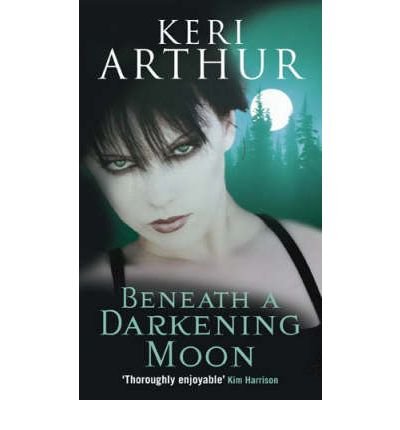 Cover for Keri Arthur · Beneath A Darkening Moon: Number 2 in series - Ripple Creek Werewolf (Pocketbok) (2008)