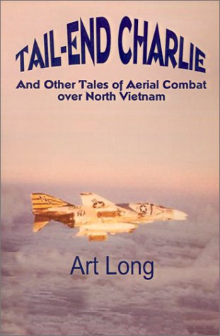 Cover for Art Long · Tail-end Charlie: and Other Tales of Aerial Combat over North Vietnam (Pocketbok) (2001)