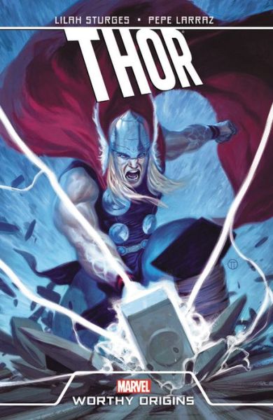 Cover for Lilah Sturges · Thor: Worthy Origins (Paperback Book) (2017)