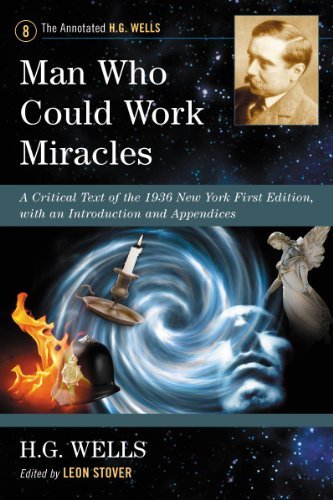 Cover for H.g. Wells · Man Who Could Work Miracles: a Critical Text of the 1936 New York First Edition, with an Introduction and Appendices (Annotated H. G. Wells) (Paperback Bog) [Ant Rep Cr edition] (2012)